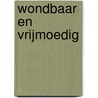 Wondbaar en vrijmoedig door T. Zweerman