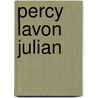 Percy Lavon Julian door Darlene R. Stille