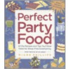 Perfect Party Food door Diane Phillips