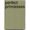 Perfect Princesses door Onbekend