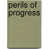 Perils Of Progress door Andrew L. Jenks