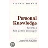 Personal Knowledge door Michael Polanyi