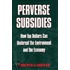 Perverse Subsidies