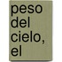 Peso del Cielo, El