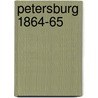 Petersburg 1864-65 door Ron Field