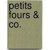 Petits Fours & Co. door Peter Hauptmeier