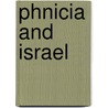 Phnicia And Israel door Augustus Samuel Wilkens