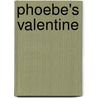 Phoebe's Valentine door Alice Duncan