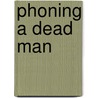 Phoning a Dead Man door Gillian Cross