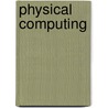Physical Computing door Tommy Igoe