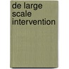 De Large Scale Intervention door R. de Wilde