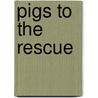 Pigs to the Rescue door John Himmelman