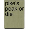 Pike's Peak Or Die door Richard Gingery