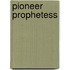 Pioneer Prophetess
