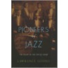 Pioneers Of Jazz C by Lawrence Gushee