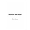 Pioneers in Canada door Sir Harry Johnston