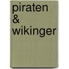 Piraten & Wikinger door Onbekend