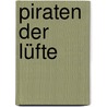 Piraten der Lüfte by Jay Amory