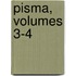 Pisma, Volumes 3-4