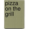 Pizza on the Grill door Elizabeth Karmel