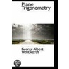 Plane Trigonometry by George Albert Wentworth