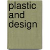 Plastic And Design door Renate Ulmer