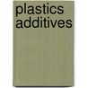 Plastics Additives door Michael Neale