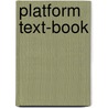 Platform Text-Book door Cuthbert Vincent