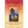 Playing With Anger door Howard C. Stevenson