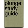 Plunge Study Guide door Thomas Nelson Publishers
