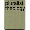 Pluralist Theology door Andres Torres Queiruga