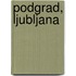 Podgrad, Ljubljana