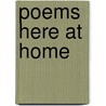 Poems Here At Home door James Whitcomb Riley