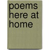 Poems Here At Home by James Whitcomb Riley