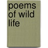 Poems Of Wild Life door Sir Roberts Charles George Douglas