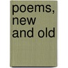 Poems, New And Old door Henry Newbolt