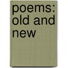 Poems: Old And New by Frederick George Scott