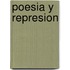 Poesia y Represion