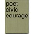 Poet Civic Courage