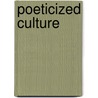 Poeticized Culture by James Hersh