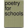 Poetry For Schools door Anonymous Anonymous