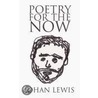 Poetry For The Now door Johan Lewis