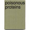 Poisonous Proteins door Onbekend