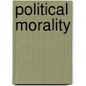 Political Morality door Richard Vernon