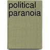 Political Paranoia door Robert S. Robins