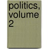 Politics, Volume 2 door Heinrich Von Treitschke