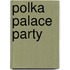 Polka Palace Party