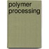 Polymer Processing