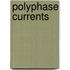 Polyphase Currents