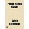 Poppa Needs Shorts by Leigh Richmond